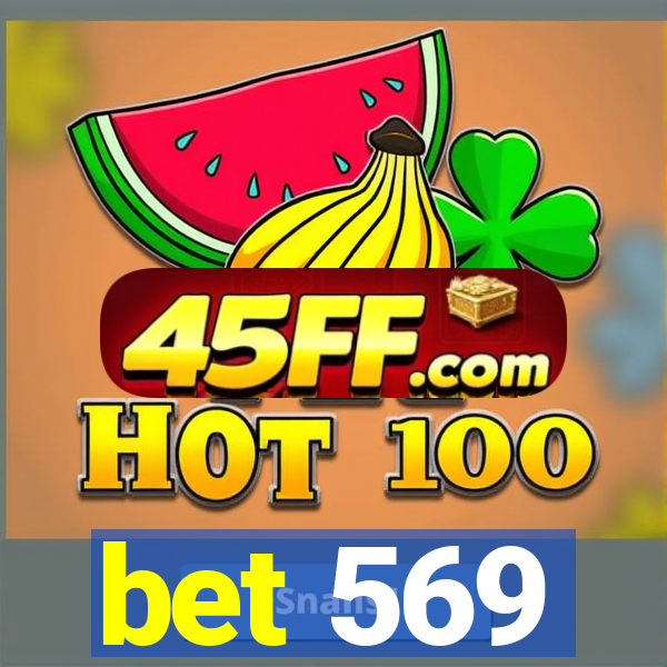bet 569